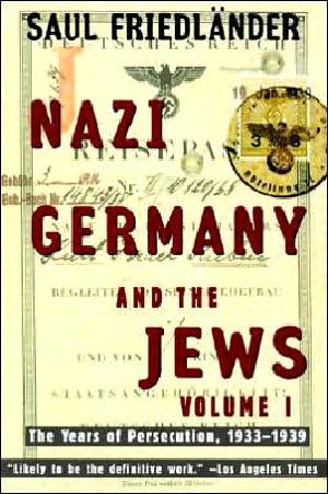 [Nazi Germany and the Jews 01] • Nazi Germany and the Jews - 01 The Years of Persecution, 1933-1939